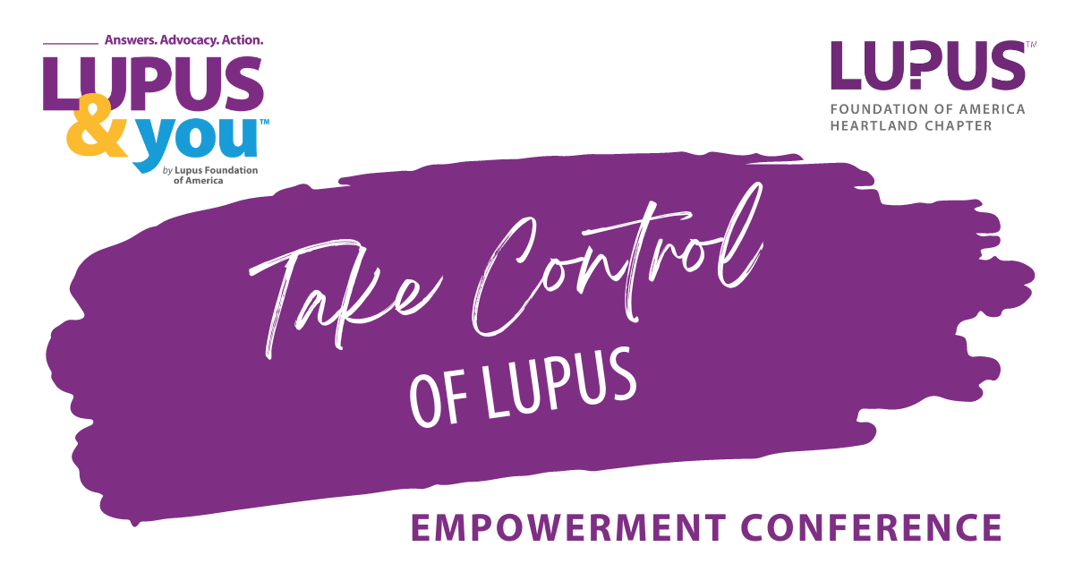 Lupus & You Take Control of Lupus Heartland Lupus Foundation of